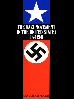 cover image of The Nazi Movement in the United States, 1924–1941